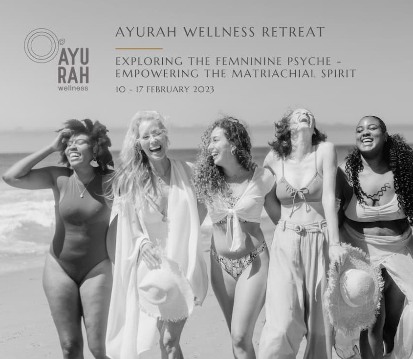 Exploring the Feminine Psyche - Empowering the Matriarchal Spirit - Ayurah Spa & Wellness Centre